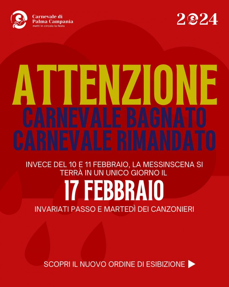 CARNEVALE DI PALMA CAMPANIA: LA MESSINSCENA POSTICIPATA A SABATO 17 FEBBRAIO A CAUSA DEL MALTEMPO